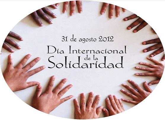31 DE AGOSTO DÍA INTERNACIONAL DE LA SOLIDARIDAD