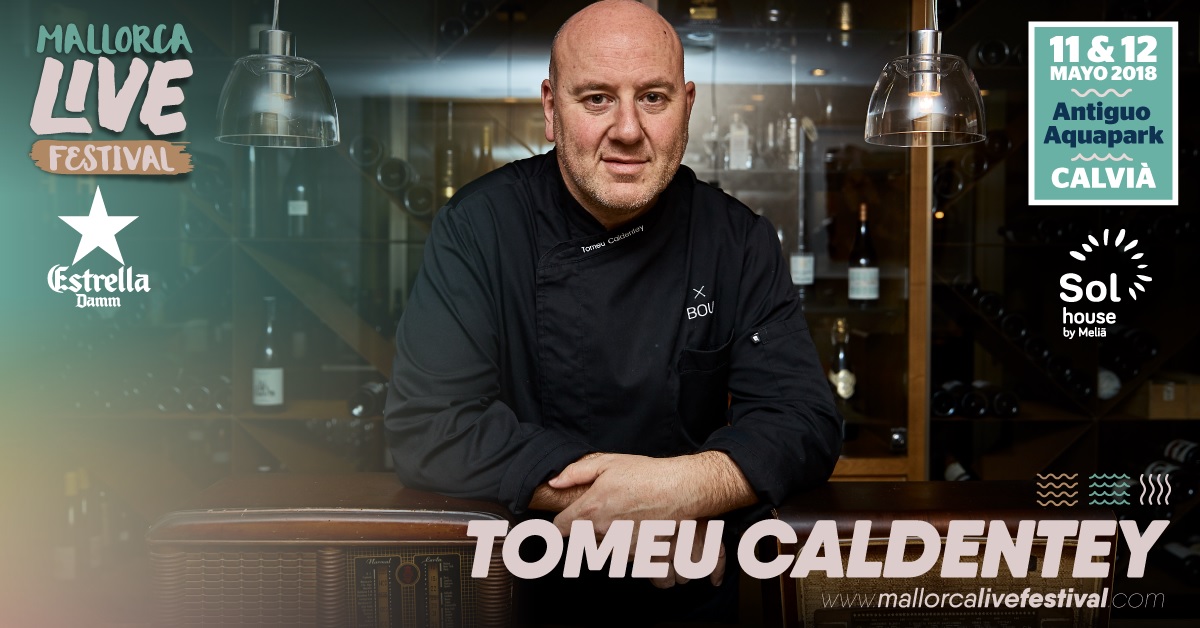 ¿Quieres disfrutar del showcooking de Tomeu Caldentey en el Mallorca Live festival 2018: