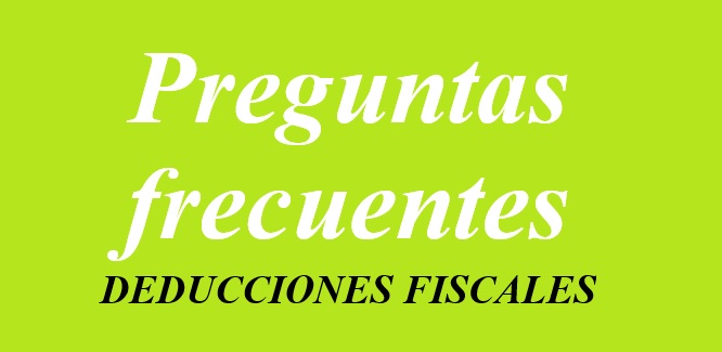 ¿QUÉ DEBO SABER SOBRE LAS DEDUCCIONES FISCALES?